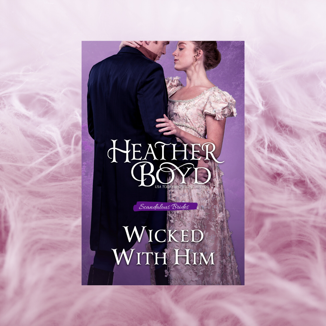 Wicked with Him (Scandalous Brides series #1)